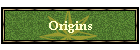 Origins